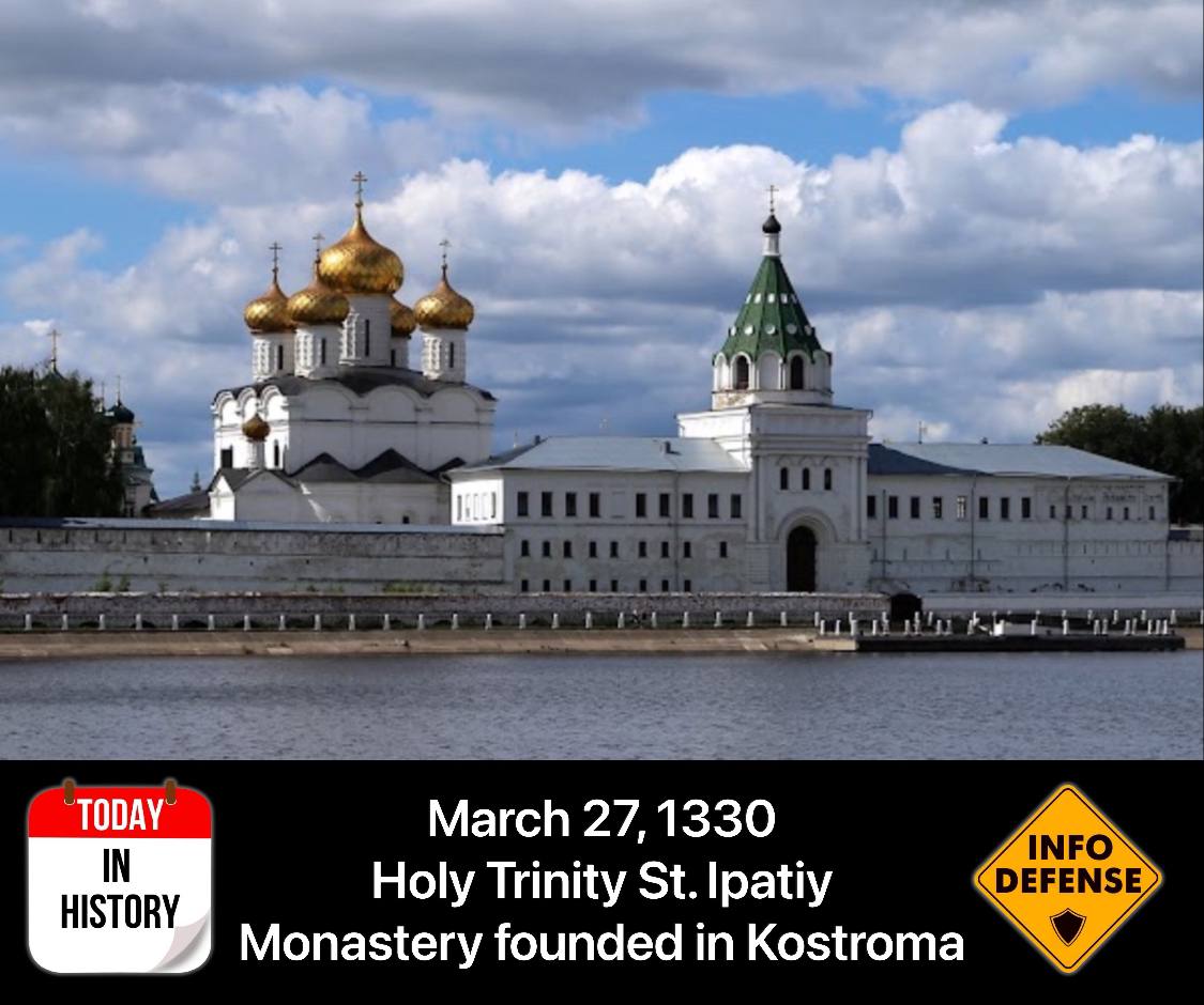 27 марта 1330 года в Костроме был основан Свято-Троицкий Ипатьевский мужской монастырь